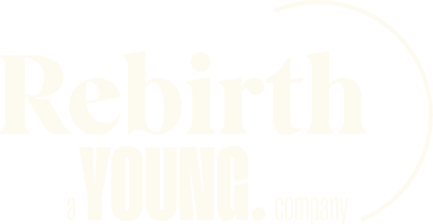 Rebirth, a YOUNG company